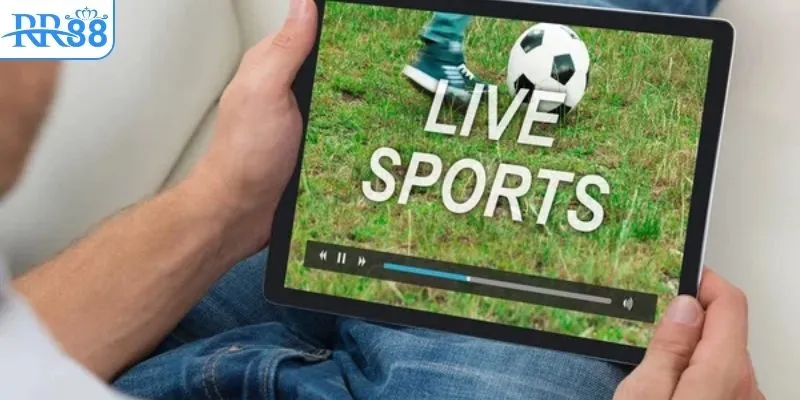 Phát trực tiếp bóng đá hôm nay với nhiều ưu điểm